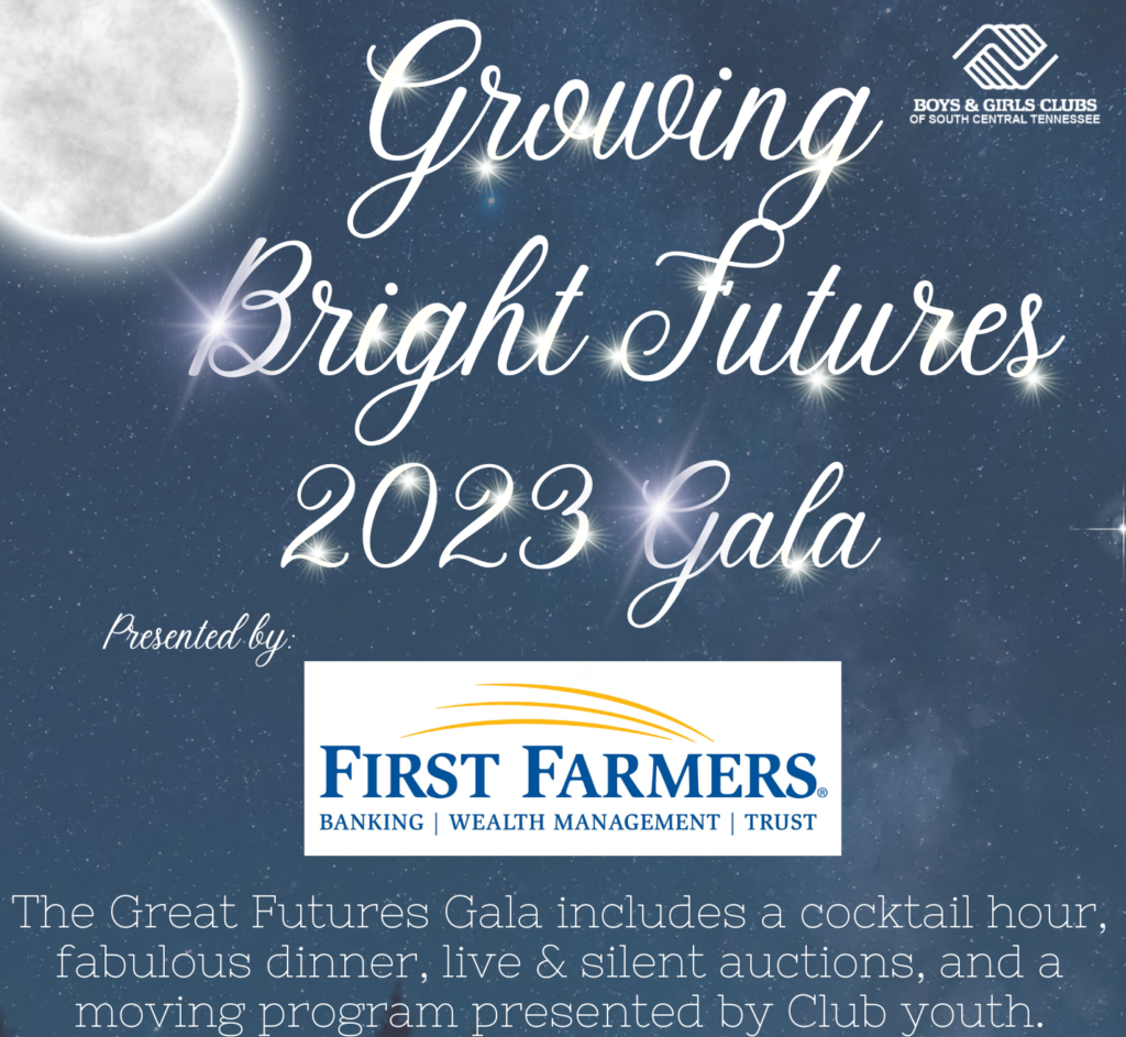 Boys & Girls Clubs of South Central Tennessee will host its third annual Great Futures Gala from 5-8:30pm on Friday, September 22nd at Puckett’s Downtown Columbia. First Farmers & Merchants Bank is the presenting sponsor for the 2023 Great Futures Gala.